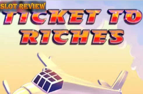 Ticket to Riches Slot Review